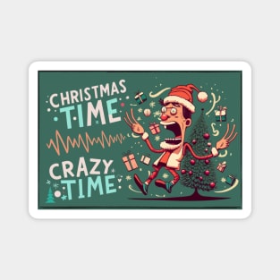 Christmas Time, crazy Time. Funny Christmas, Christmas Fever Magnet