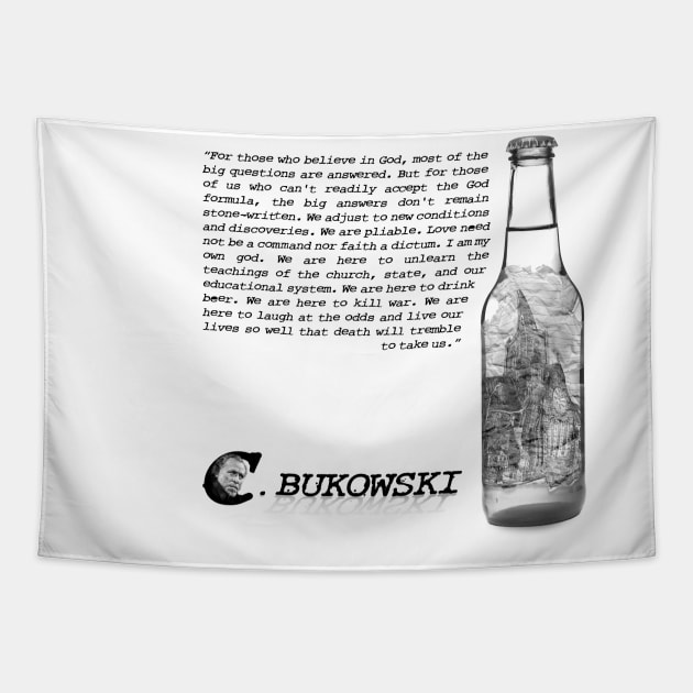 Charles Bukowski Quote And Beer Bottle Illustration Tapestry by Raimondi