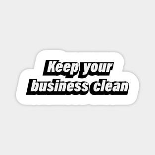 Keep your business clean Magnet