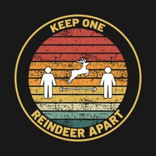 KEEP ONE REINDEER APART T-Shirt