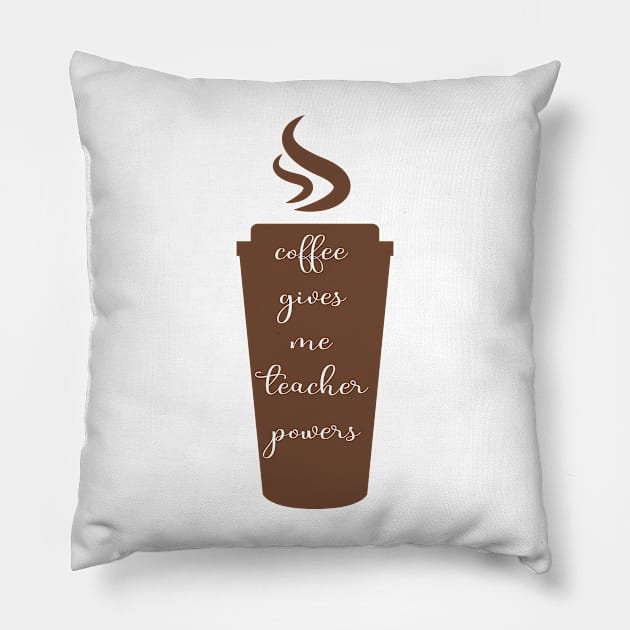 back to school shirt - funny teacher shirt - gift for teacher - coffee gives me teacher powers Pillow by YOUNESS98