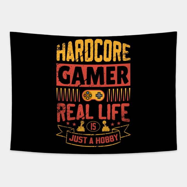 Hardcore Gamer Real Life Is Just A Hobby Tapestry by JLE Designs