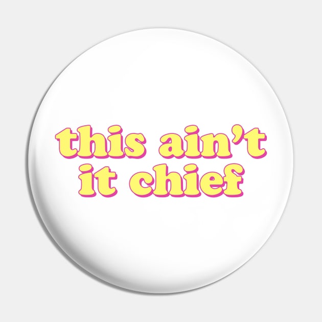 This Ain't This Chief Pin by lolosenese