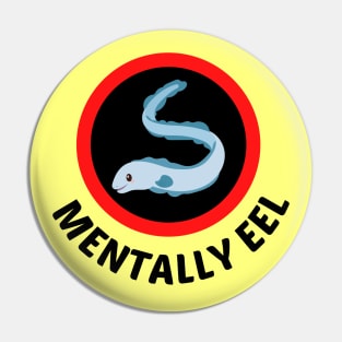 Mentally Eel - Eel Pun Pin