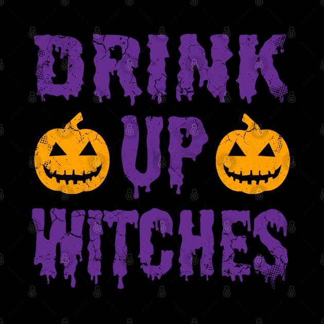 Drink Up Witches Halloween by E