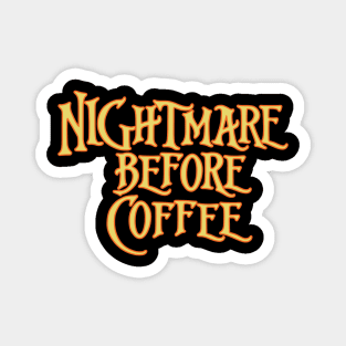 Nightmare Before Coffee Magnet