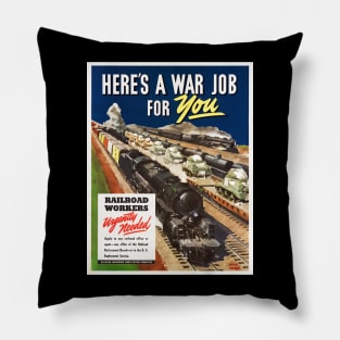 Here's A War Job For You - Railroad Workers Restored Poster Print Pillow