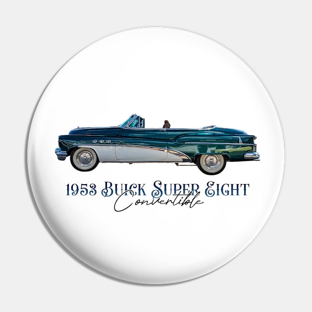 1953 Buick Super Eight Convertible Pin by Gestalt Imagery