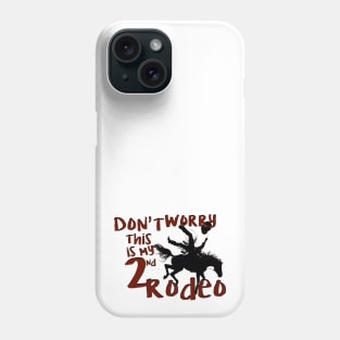 Not my 1st Rodeo Phone Case