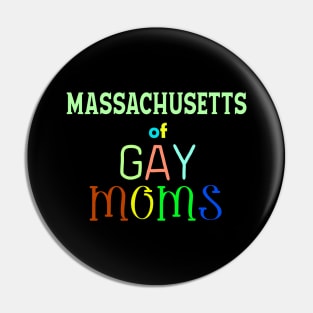 Massachusetts Of Gay Moms Pin