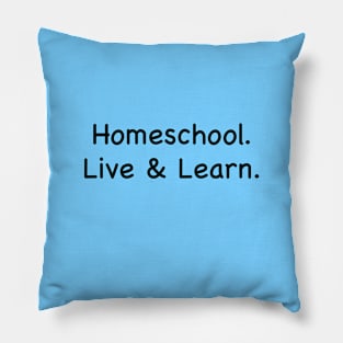 Homeschool. Live & Learn. Pillow