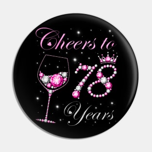 Cheers to 78 Years Old 78th Birthday Party Women Queen Pin