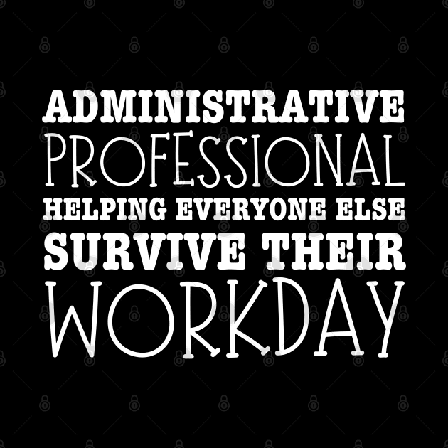 Administrative Professionals Day-Administrator by HobbyAndArt