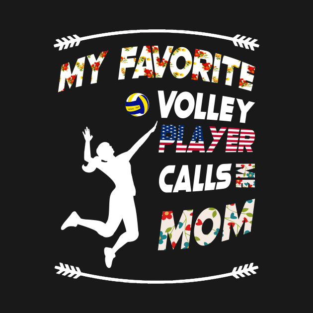 My Favorite Volleyball Player Calls Me Mom  vintage flower style by MIRgallery