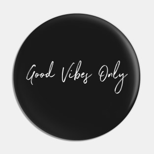 Good Vibes Only Pin