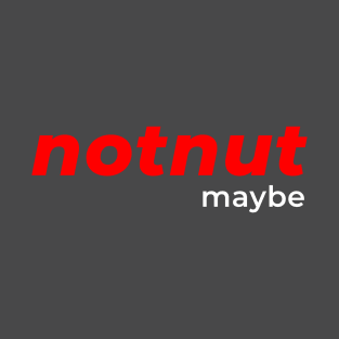 not nut november meme T-Shirt