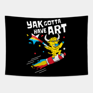 Yak Gotta Have Art Tapestry