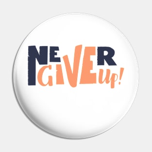 Never give up vector motivational quote. Hand written lettering Pin