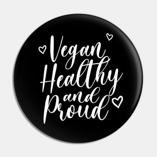 VEGAN, HEALTHY & PROUD! Pin