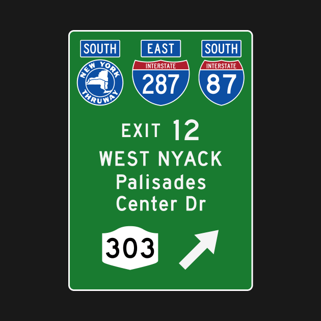 New York Thruway Southbound Exit 12: West Nyack Palisades Center NY Rte 303 by MotiviTees