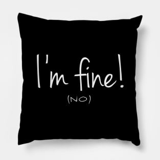 I'm fine (no) Pillow