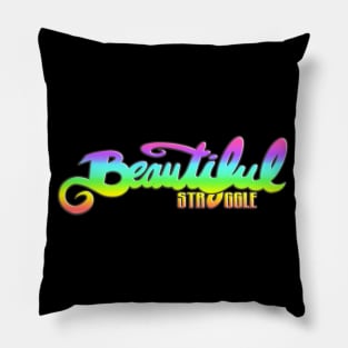 Beautiful Struggle (Rainbow) Pillow