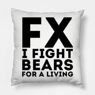 I Fight Bears Pillow