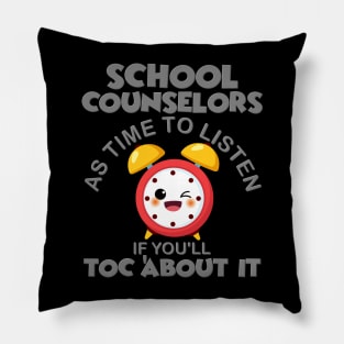 School Counselor, School Counselors As Time To Listen If You'll Talk Toc About It, Counsel, Guidance Counselor, Funny Counselor, Counseling, School Counselor Gift Idea Pillow