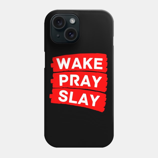 Wake pray slay | Christian Phone Case by All Things Gospel
