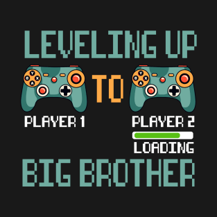 Leveling Up To Big Brother T-Shirt