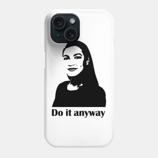 Do it anyway Phone Case