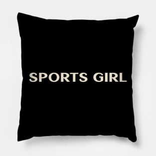 Sports Girl Funny Girl Ironic Girl Pillow