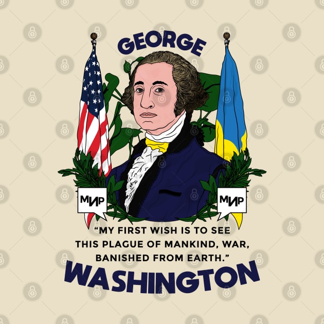 George Washington war quote American Patriotic Ukraine Flag peace activist by Vive Hive Atelier