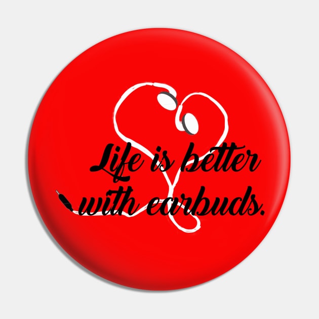 Life is better with earbuds Pin by Strictly Homicide Podcast