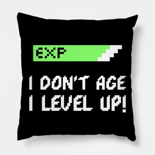 I Don't age I level up Pillow