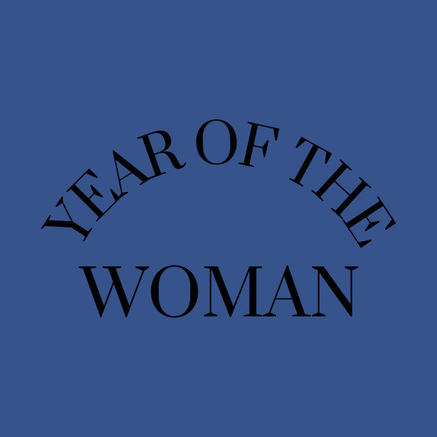 Discover Year of the Woman - Womens Rights - T-Shirt