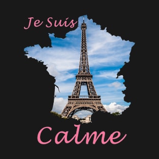 Je Suis Calme Eiffel Tower France Lovers Gift T-Shirt