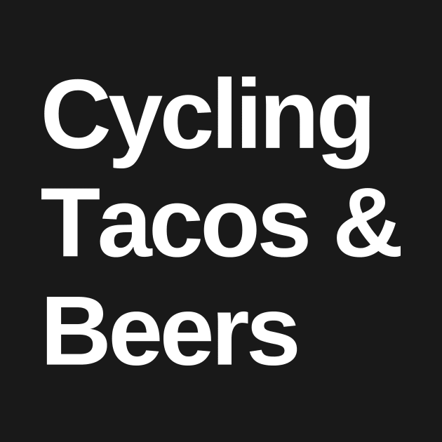 Cycling, Tacos and Beers Cycling Shirt, Bicycles Tacos and Beers, Bikes Tacos and Beers, Bicycles and Tacos, Bikes and Beer Lover, Taco Lover, Cycling T-Shirt by CyclingTees