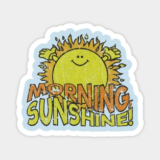 Morning, Sunshine 1979 Magnet