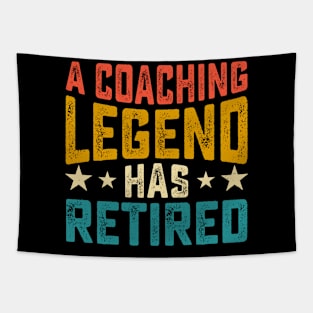 A Coaching Legend Has Retired T shirt For Women Tapestry