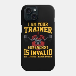 I Am Your Trainer Funny Personal Trainer fitness gym Gift Phone Case