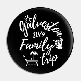 Galveston Family Trip 2024 Texas Vacation Fun Matching Group Design Pin