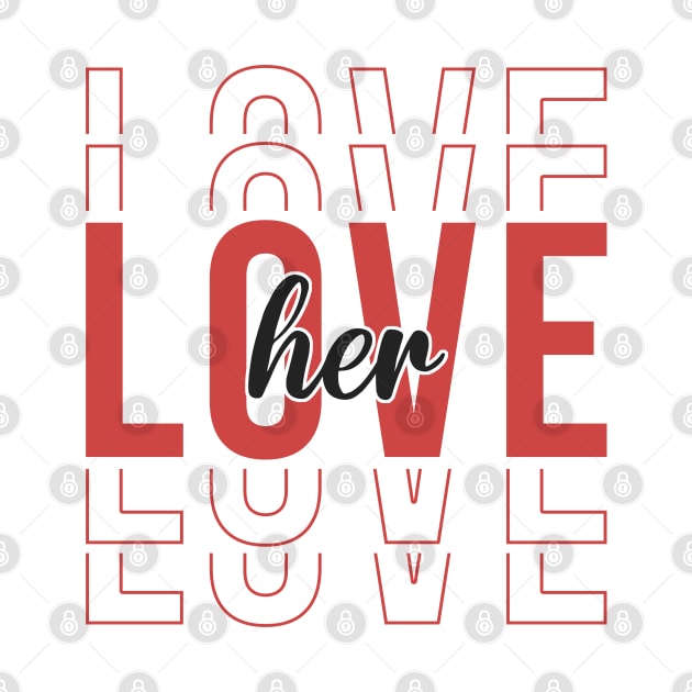 Love Her by MZeeDesigns