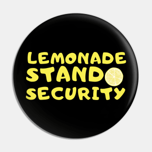 LEMONADE STAND SECURITY - FUNNY BUSINESS LEMONADE OWNER Pin