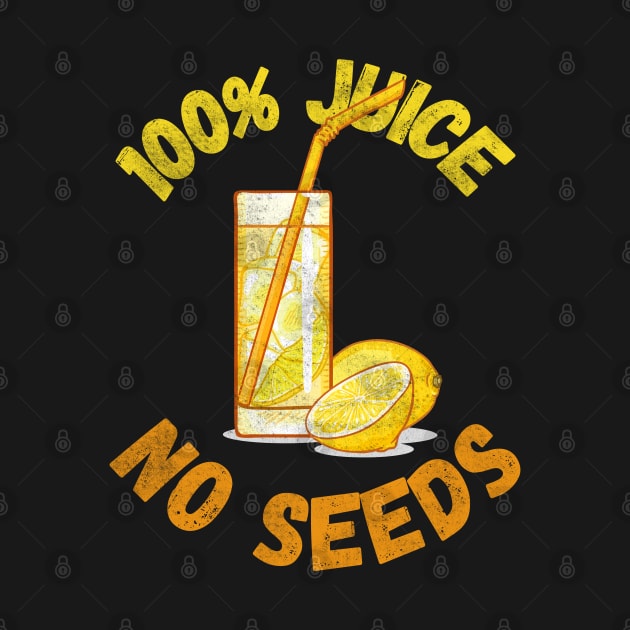 100% Juice No Seeds by maxdax