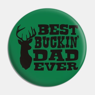 BEST BUCKIN DAD EVER Pin