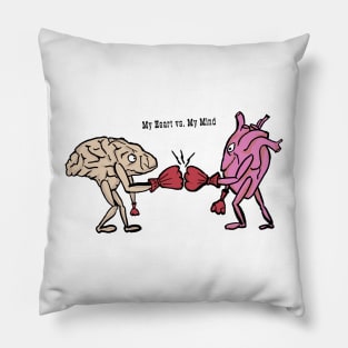 My heart vs my mind Pillow