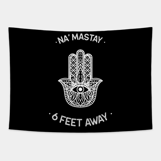 Na' Mastay 6 Feet Away Tapestry by Antisocialeyez