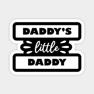 Daddy's Little Daddy Magnet