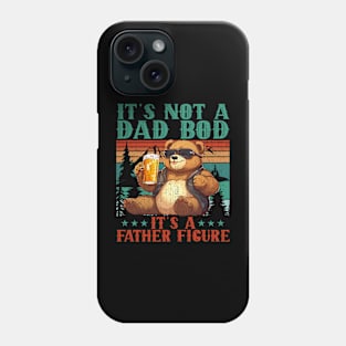 It's Not A Dad Bod It's Father Figure Funny Bear Beer Lovers Phone Case